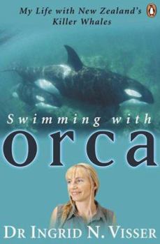 Paperback Swimming with Orca: My Life with New Zealand's Killer Whales Book