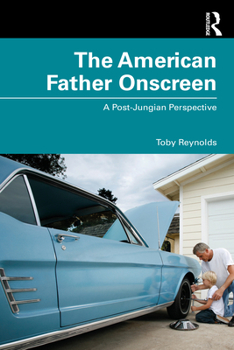 Paperback The American Father Onscreen: A Post-Jungian Perspective Book