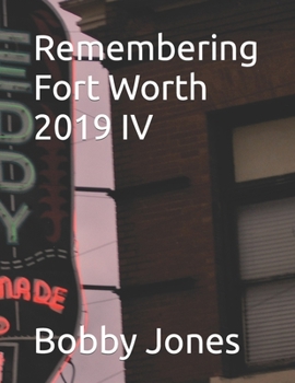 Paperback Remembering Fort Worth 2019 IV Book