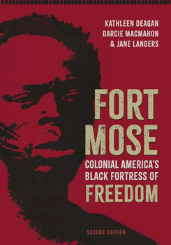 Paperback Fort Mose: Colonial America's Black Fortress of Freedom Book