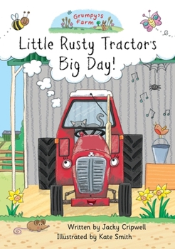 Little Rusty Tractor's Big Day!