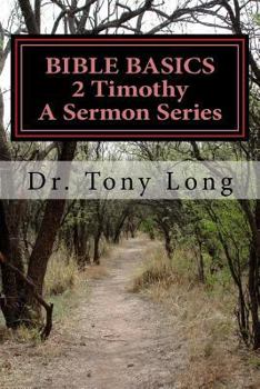 Paperback BIBLE BASICS 2 Timothy A Sermon Series Book