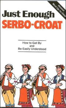 Paperback Just Enough Serbo-Croatian [Serbian] Book