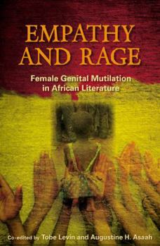 Paperback Empathy and Rage: Female Genital Mutilation in African Literature Book