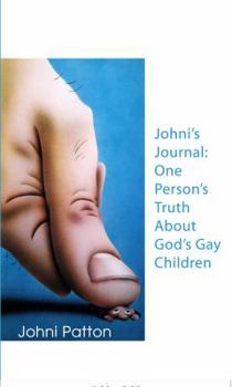 Paperback Johni's Journal: One Person's Truth about God's Gay Children Book