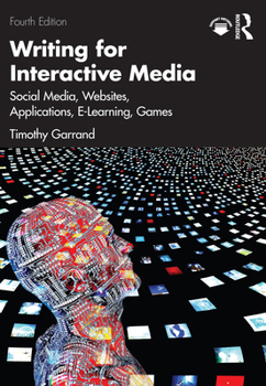 Paperback Writing for Interactive Media: Social Media, Websites, Applications, e-Learning, Games Book