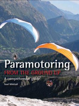 Paperback Paramotoring from the Ground Up: A Comprehensive Guide Book