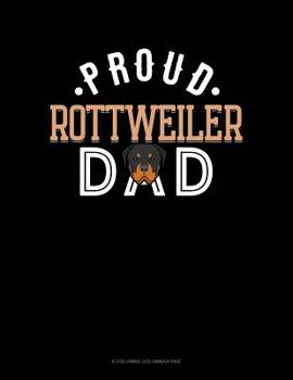 Paperback Proud Rottweiler Dad: 6 Columns Columnar Pad Book