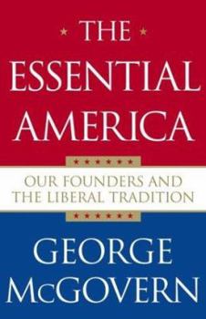 Hardcover The Essential America: Our Founders and the Liberal Tradition Book