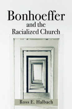 Hardcover Bonhoeffer and the Racialized Church Book