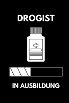 DROGIST IN AUSBILDUNG: A5 Notizbuch LINIERT Geschenk zur Ausbildung | für Sohn Tochter Neffe Nichte Freund Freundin | für Auszubildende Azubi Azubine | Lustiger Spruch (German Edition)