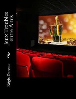 Paperback Jeux Troubles entre Amis [French] Book