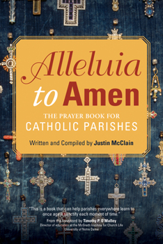 Paperback Alleluia to Amen: The Prayer Book for Catholic Parishes Book