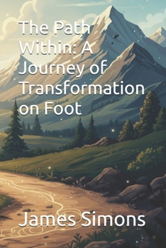 Paperback The Path Within: A Journey of Transformation on Foot Book