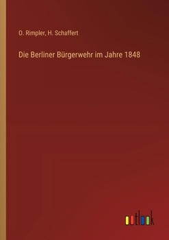 Paperback Die Berliner Bürgerwehr im Jahre 1848 [German] Book