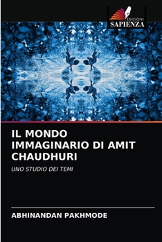 Paperback Il Mondo Immaginario Di Amit Chaudhuri [Italian] Book