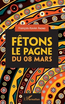 Paperback Fêtons le pagne du 08 mars [French] Book