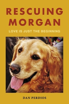 Paperback Rescuing Morgan: Love Is Just the Beginning Book