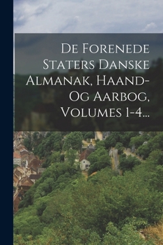 Paperback De Forenede Staters Danske Almanak, Haand- Og Aarbog, Volumes 1-4... [Danish] Book