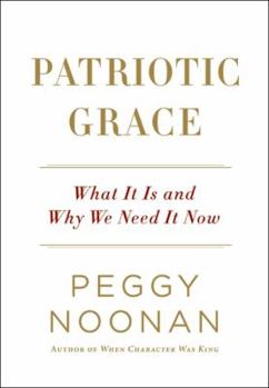Hardcover Patriotic Grace: What It Is and Why We Need It Now Book