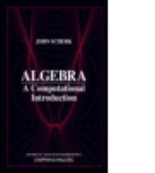 Hardcover Algebra: A Computational Introduction Book