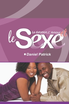 Paperback La datation, l'Amour et le Sexe [French] Book