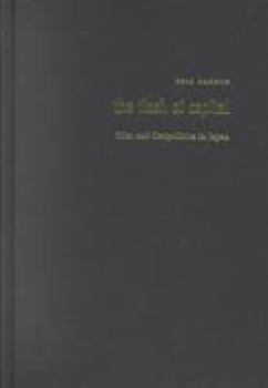 Hardcover The Flash of Capital: Film and Geopolitics in Japan Book