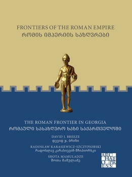 Paperback Frontiers of the Roman Empire: The Roman Frontier in Georgia Book