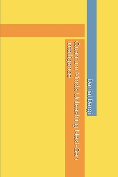 Paperback Quantum Minds Unleashing Next-Gen Intelligence Book