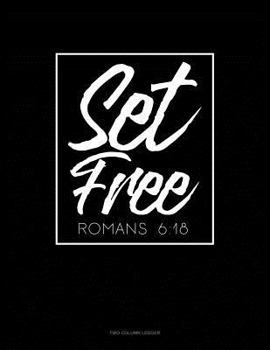 Paperback Set Free - Romans 6: 18: Two Column Ledger Book