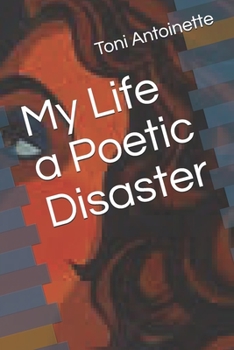 Paperback My Life a Poetic Disaster Book