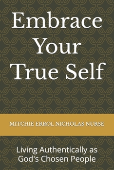 Paperback Embrace Your True Self: Living Authentically as God's Chosen People Book