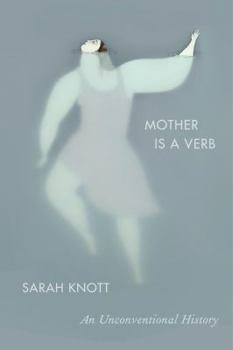 Hardcover Mother Is a Verb: An Unconventional History Book