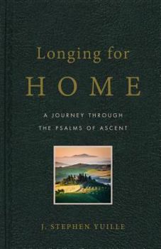 Paperback Longing for Home: A Journey Through the Psalms of Ascent Book