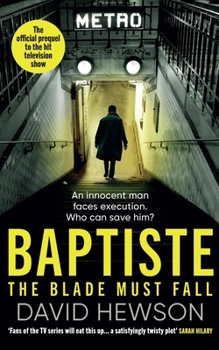 Baptiste: The Blade Must Fall: The Official Prequel to the Hit Television Show