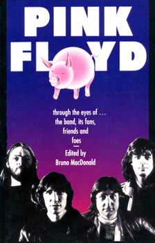 Paperback Pink Floyd: Through the Eyes of the Band, Its Fans, Friends, and Foes Book