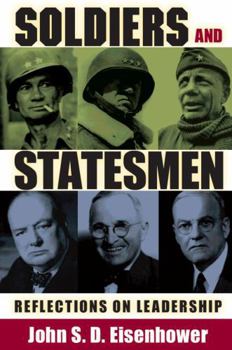 Hardcover Soldiers and Statesmen: Reflections on Leadership Book