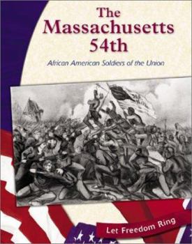 Hardcover The Massachusetts 54th: African American Soldiers of the Union Book