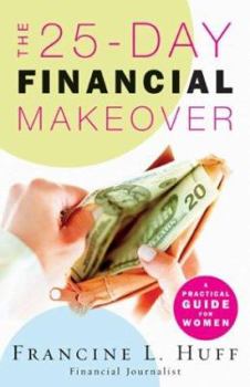 Paperback The 25-Day Financial Makeover : A Practical Guide for Women Book