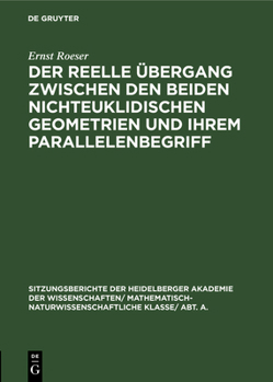 Hardcover Der Reelle Übergang Zwischen Den Beiden Nichteuklidischen Geometrien Und Ihrem Parallelenbegriff [German] Book