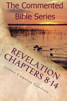 Revelation Chapters 8-14: Revelation an Unveiling