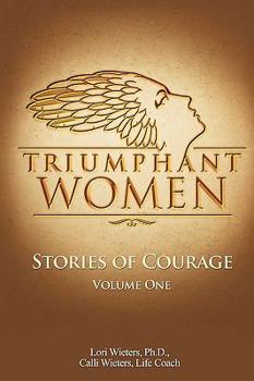 Paperback Triumphant Women: Stories of Courage, Volume 1 Book