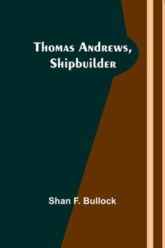 Paperback Thomas Andrews, Shipbuilder Book