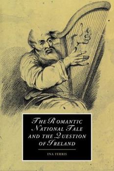 Paperback The Romantic National Tale and the Question of Ireland Book