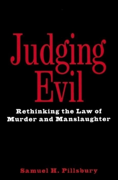 Paperback Judging Evil: Rethinking the Law of Murder and Manslaughter Book