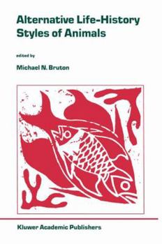 Alternative Life-History Styles of Animals (Perspectives in Vertebrate Science)