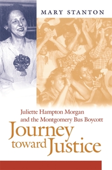 Hardcover Journey Toward Justice: Juliette Hampton Morgan and the Montgomery Bus Boycott Book