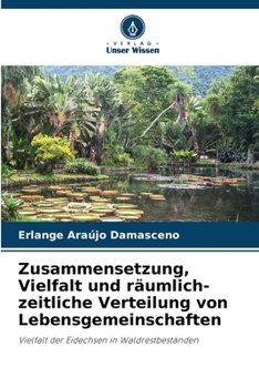Zusammensetzung, Vielfalt und r?umlich-zeitliche Verteilung von Lebensgemeinschaften