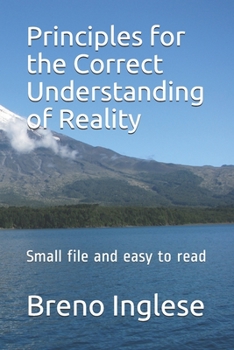 Paperback Principles for the Correct Understanding of Reality: Small file and easy to read Book