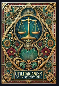 Utilitarianism (Collector's Edition) (Laminated Hardback with Jacket)